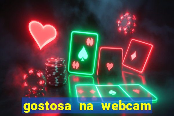 gostosa na webcam ao vivo